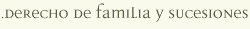Derecho de Familia y Sucesiones