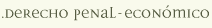 Derecho Penal-Econ&oacute;mico