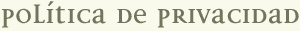 Pol&iacute;tica de Privacidad